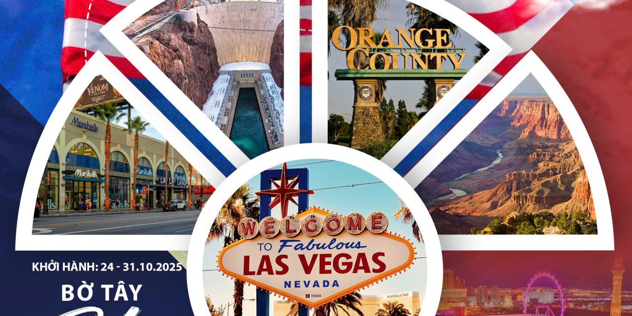 BỜ TÂY HOA KỲ – LAS VEGAS – LOS ANGELES – ORANGE COUNTY – SAN DIEGO